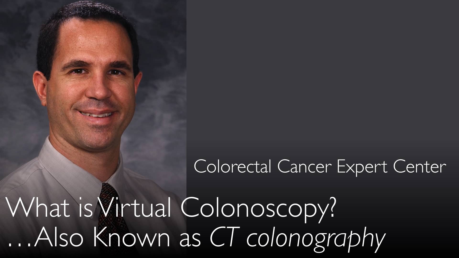 What is virtual colonoscopy? What is CT colonography? 1