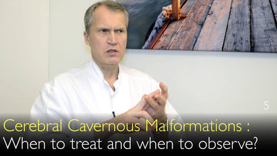 Malformazioni Cavernose Cerebrali. Quando trattare il cavernoma? Quando osservare? 5