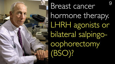 Terapia ormonale per il carcinoma mammario. Agonisti dell'ormone di rilascio delle gonadotropine (LHRH) o salpingo-ovariectomia bilaterale (BSO)? 9