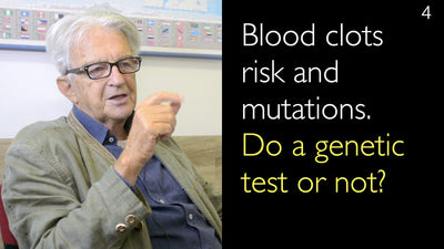Rischio di coaguli di sangue e mutazioni. Fare o non fare un test genetico? 4. [Parti 1 e 2]